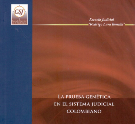 ¿Cómo se usa la prueba genética en el sistema judicial colombiano?